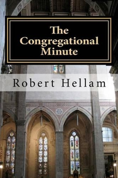 The Congregational Minute by Robert Hellam 9781475297089