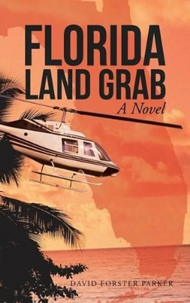 Florida Land Grab by David Forster Parker 9781475987959