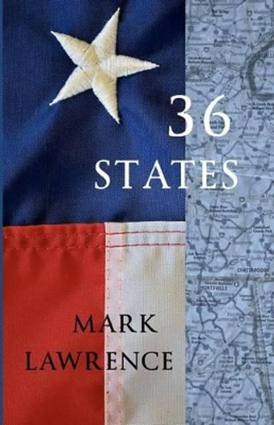 36 States: An Australian's Road Trip of A Lifetime by Dr Mark Lawrence 9781475023541