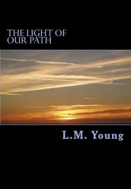 The Light of Our Path by L M Young 9781475043815