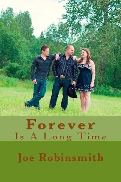 Forever is A Long Time by Joe Robinsmith 9781475062496