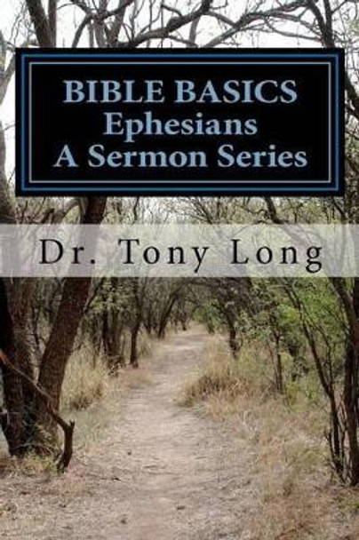 BIBLE BASICS Ephesians by Tony Long 9781475175813