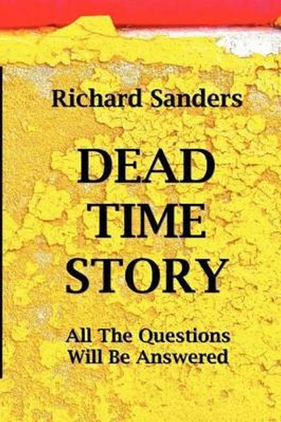 Dead Time Story by Richard Sanders 9781475235609