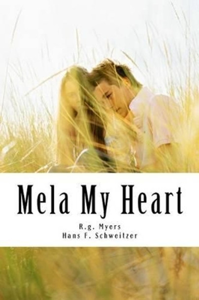 Mela My Heart by Hans F Schweitzer 9781515392309