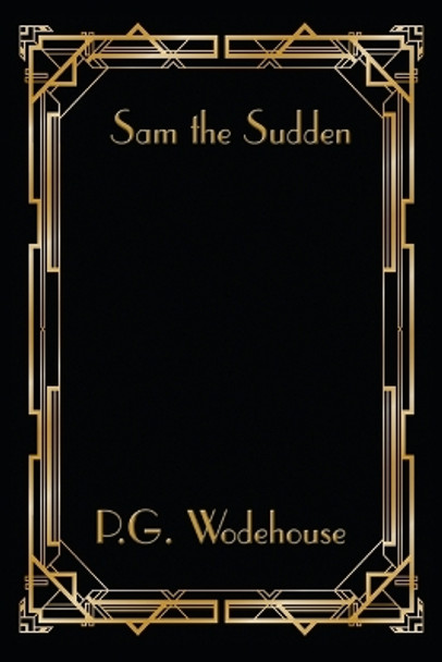 Sam the Sudden by P G Wodehouse 9781515449195