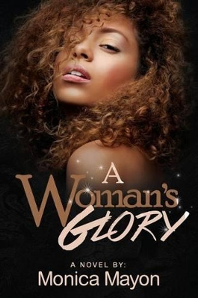 A Woman's Glory by Monica Mayon 9781508977292