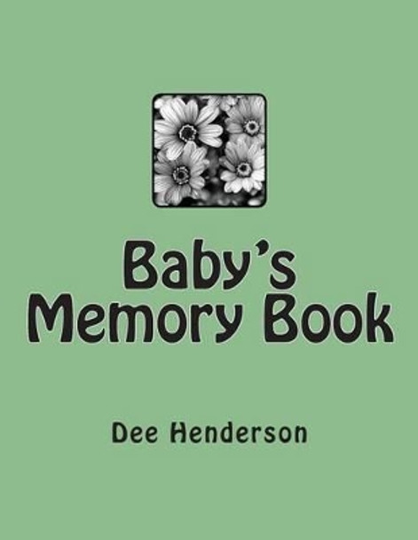 Baby's Memory Book by Dee Henderson 9781508977612