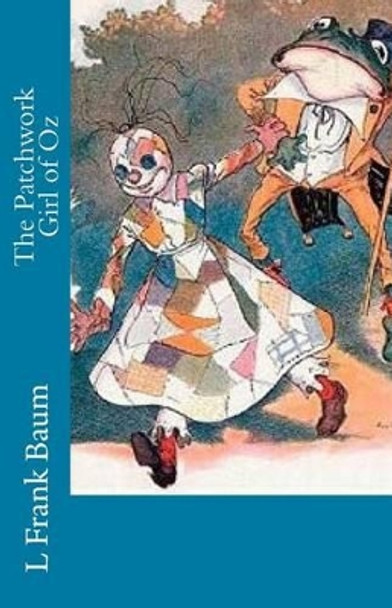 The Patchwork Girl of Oz by Lyman Frank Baum 9781508999522