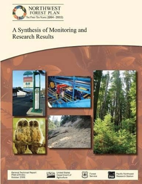 Northwest Forest Plan- The First 10 Years (1994-2003): Synthesis of Monitoring by Forest S U S Department of Agriculture 9781511544542