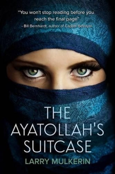 The Ayatollah's Suitcase by Dr Larry E Mulkerin 9781481025829