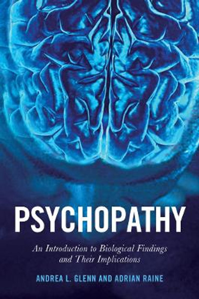 Psychopathy: An Introduction to Biological Findings and Their Implications by Adrian Raine