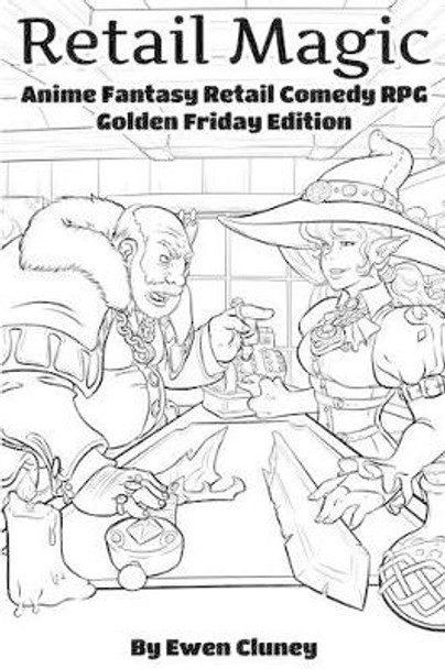 Retail Magic: Golden Friday Edition by Ewen Cluney 9781511613293