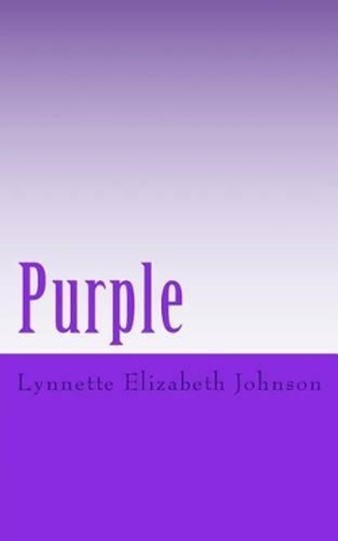 Purple by Lynnette Elizabeth Johnson 9781511691338