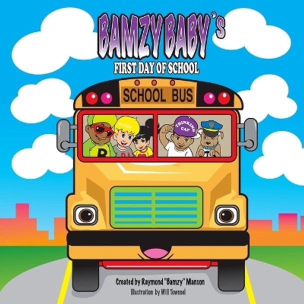 Bamzy Baby's First Day of School by Will Townsel 9781511709187