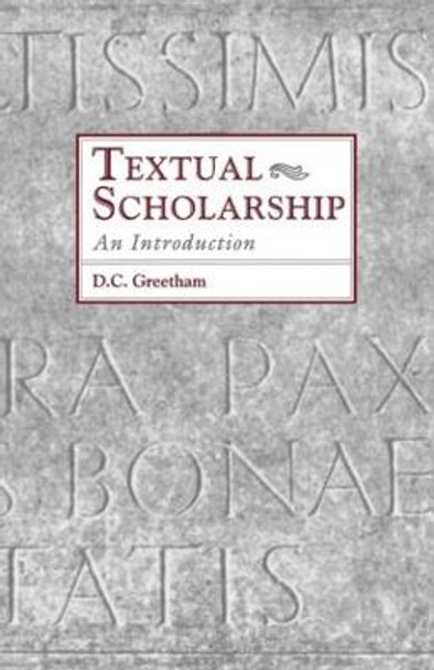 Textual Scholarship: An Introduction by David C. Greetham