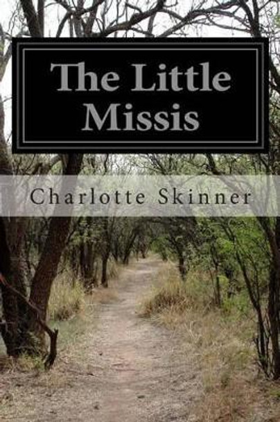 The Little Missis by Charlotte Skinner 9781511772525