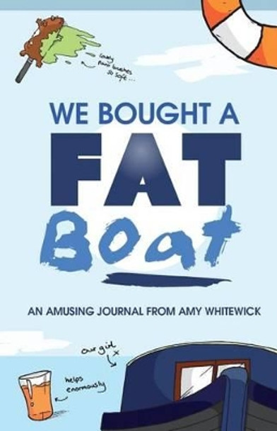 We Bought a Fat Boat by Amy Whitewick 9781511800952