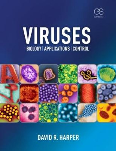 Viruses: Biology, Applications, and Control by David R. Harper