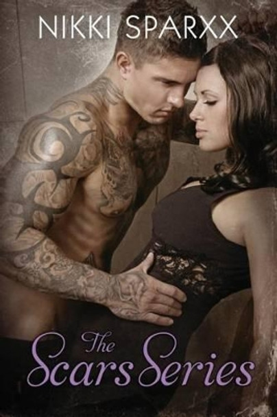 The Scars Series: Box Set by Nikki Sparxx 9781516815289