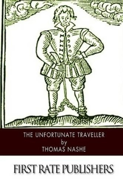 The Unfortunate Traveller by Thomas Nashe 9781511994118