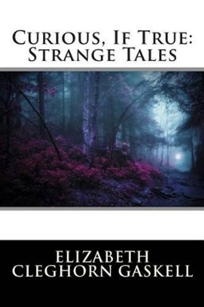 Curious, If True: Strange Tales by International Editions 9781512163322