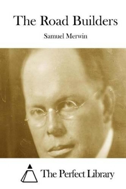 The Road Builders by Samuel Merwin 9781512167221