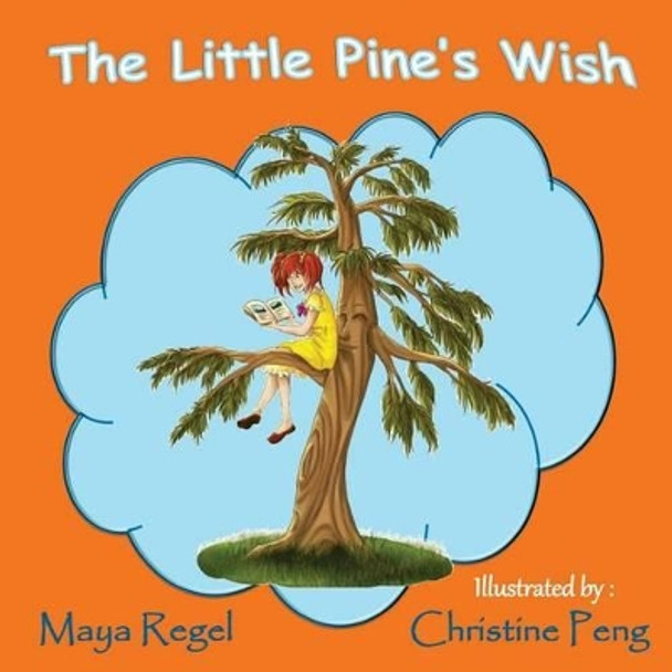 The Little Pine's Wish by Maya Regel 9781514148969