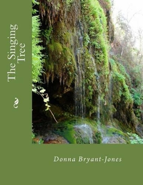 The Singing Tree: Good Laughter, great fun! by Donna M Bryant-Jones 9781512358889