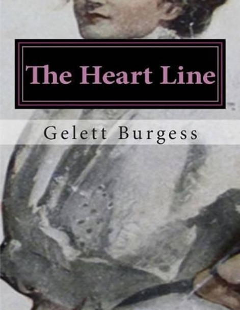 The Heart Line by Gelett Burgess 9781512391541