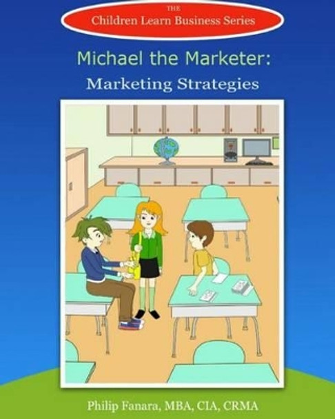 Michael the Marketer: Marketing Strategies by Stephen Gonzaga 9781514269756