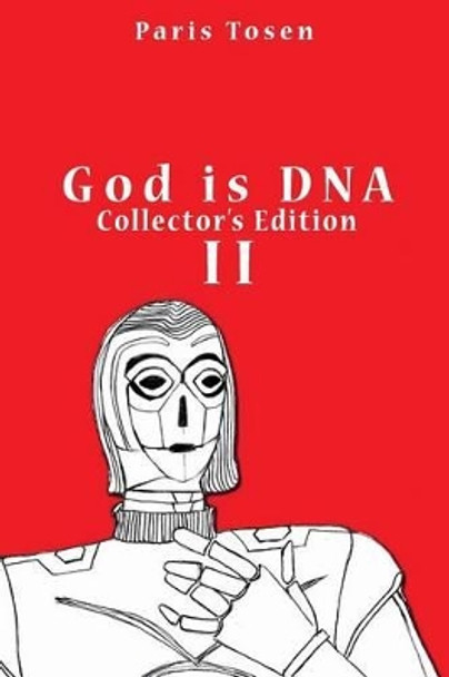 God is DNA Collector's Edition II by Paris Tosen 9781514272923