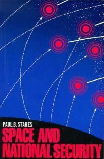 Space and National Security by Paul B. Stares