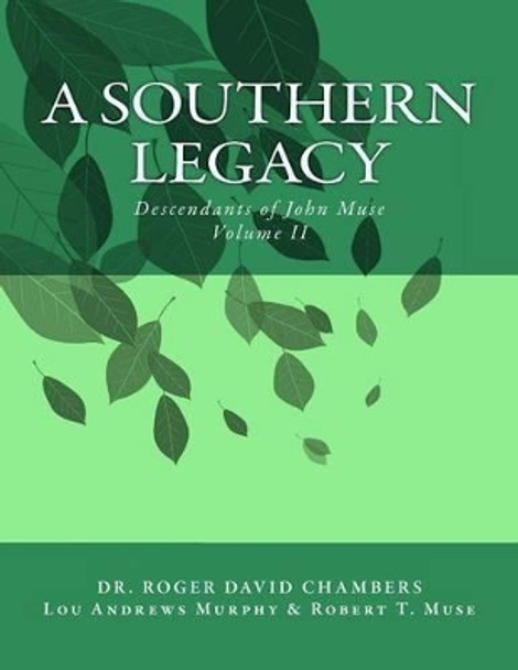 A Southern Legacy: Descendants of John Muse by Lou Andrews Murphy 9781478363248