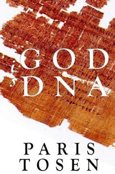 God is DNA by Paris Tosen 9781478378730