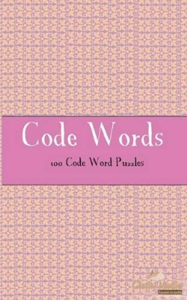 Code Words: 100 of the best Code Words Puzzles by Clarity Media 9781479131129