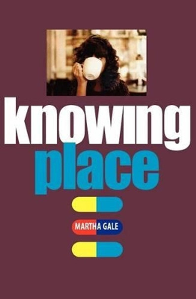 Knowing Place by Martha Gale 9781479192953