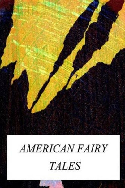American Fairy Tales by L Frank Baum 9781479223831