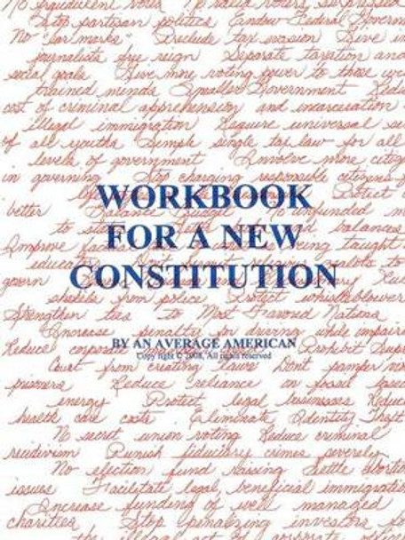 Workbook for a New Constitution by Average American An Average American 9781450218719