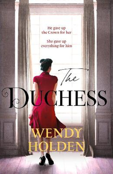 The Duchess: From the Sunday Times bestselling author of The Governess by Wendy Holden