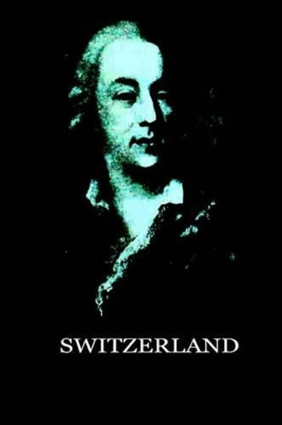 Switzerland by Jacques Casanova De Seingalt 9781479247585