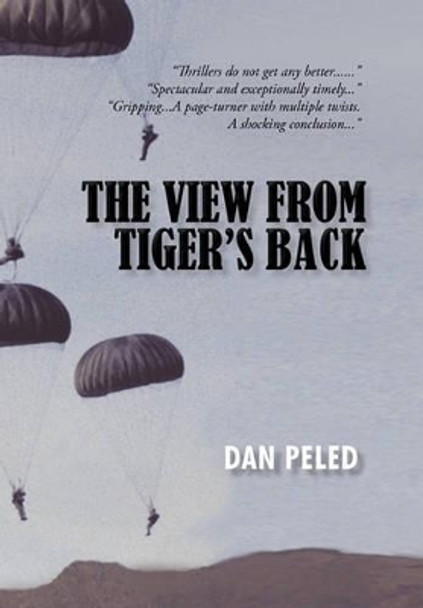 The View from Tiger's Back by Dan Peled 9781450272476