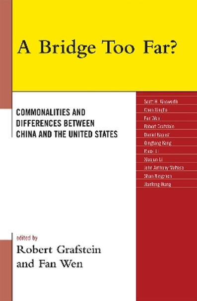 A Bridge Too Far?: Commonalities and Differences between China and the United States by Robert Grafstein 9780739128879