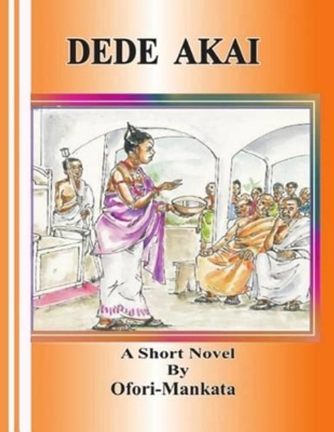 Dede Akai by Ofori-Mankata 9781478364153