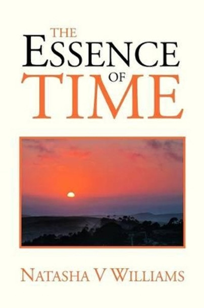 The Essence of Time by Natasha V Williams 9781479772599