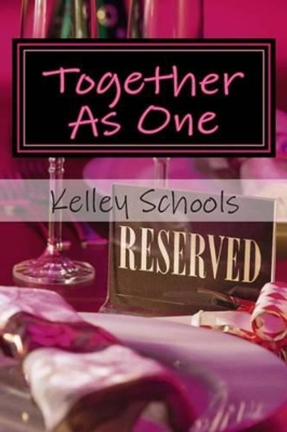 Together As One by Kelley Y Schools 9781479292141