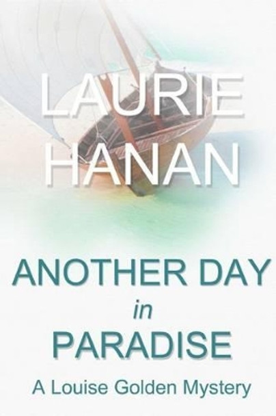 Another Day in Paradise by Laurie Hanan 9781479330584