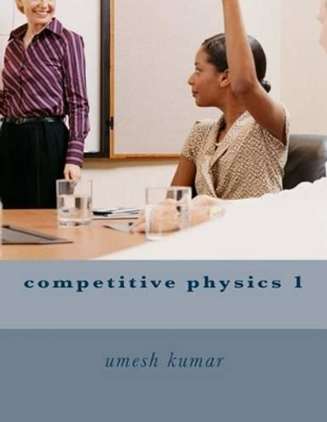 competitive physics 1 by Umesh Kumar 9781516821075