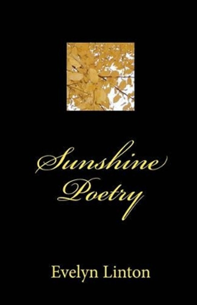 Sunshine Poetry by Evelyn Linton 9781453758601