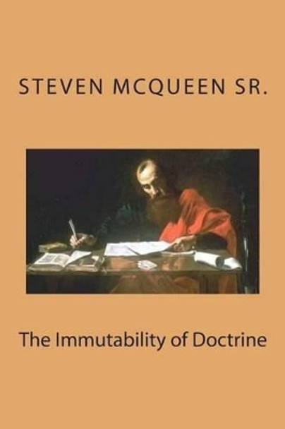 The Immutability of Doctrine by Bishop Steven McQueen Sr 9781453784112