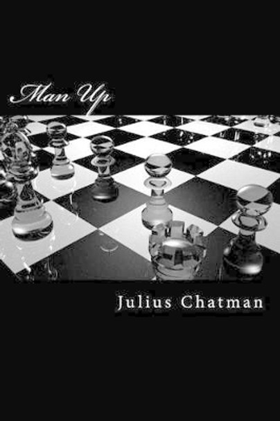 Man Up by Julius R Chatman 9781515360742